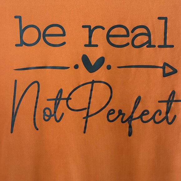 Be Real Not Perfect Graphic T-Shirt Shein Curve 2XL Rust Orange Polyester Blend - Picture 3 of 6